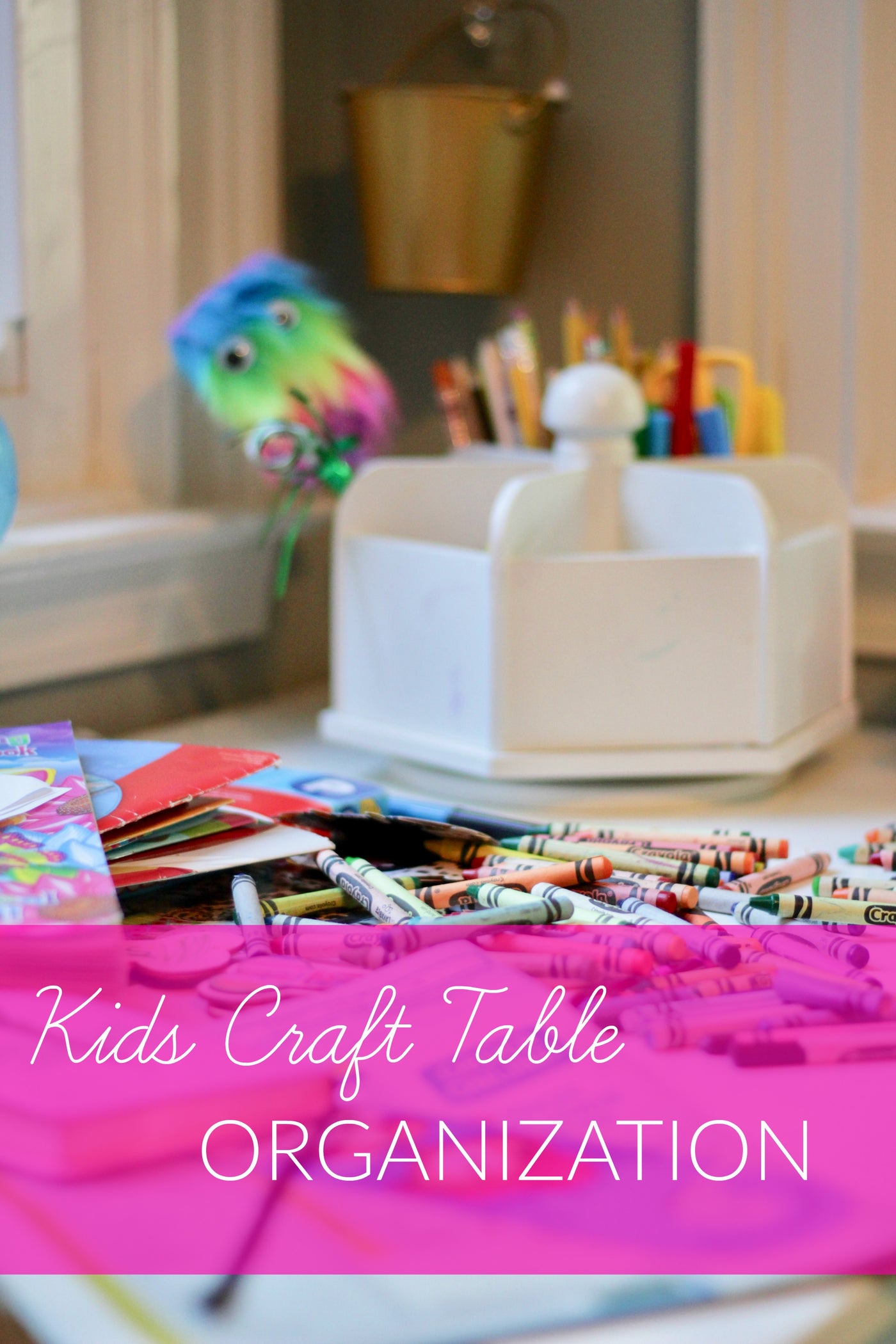 Organizing The Kids Craft Table | Storing Kids Craft Supplies
