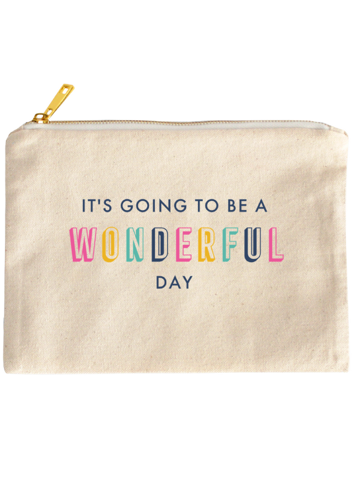 It's Going to be a WONDERFUL Day - Cosmetic Bag