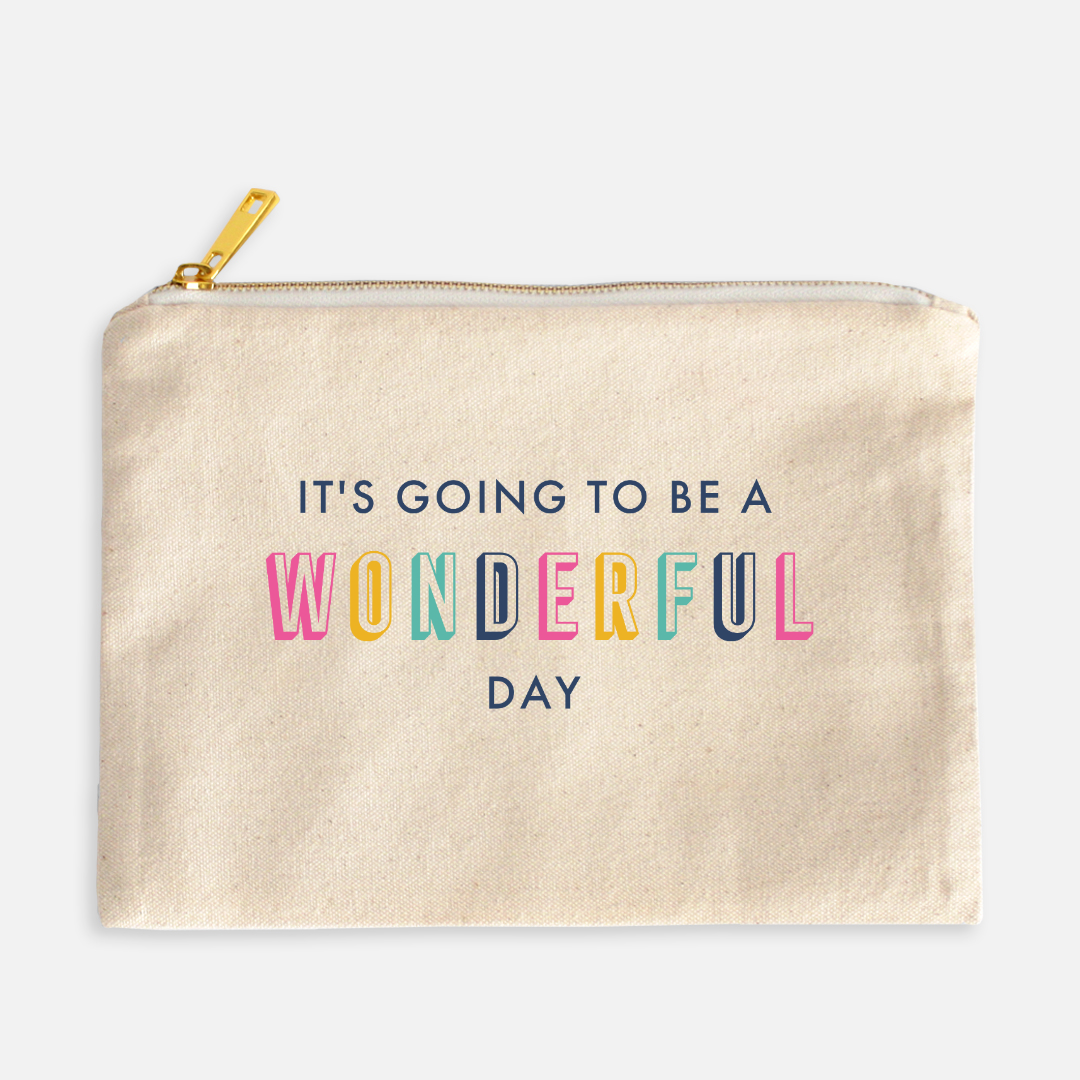 It's Going to be a WONDERFUL Day - Cosmetic Bag